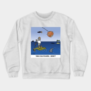 things could be worse Crewneck Sweatshirt